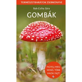 Gombák - természetbarátok zsebkönyve