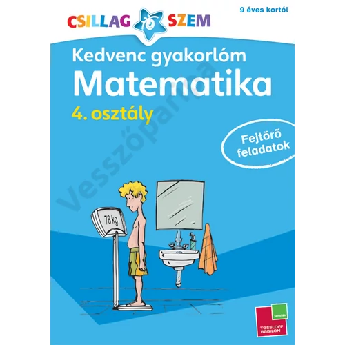 Kedvenc gyakorlóm - Matematika 4. osztályosoknak