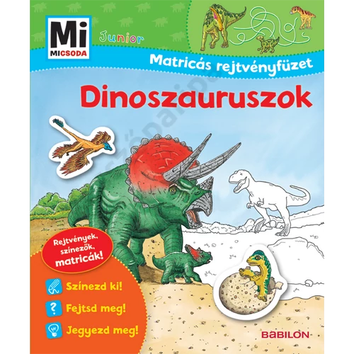 Mi MICSODA Junior Dinoszauruszok Matricás rejtvényfüzet