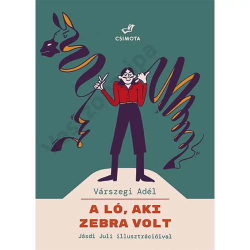 A ló, aki zebra volt - humoros kisregény 7 éves kortól